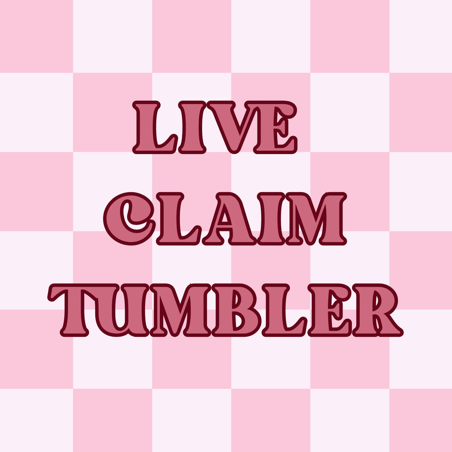 LIVE claim tumbler