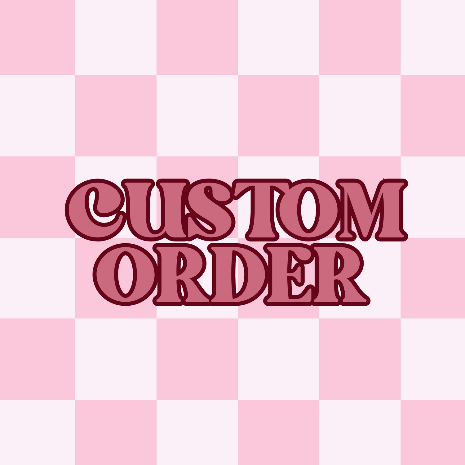 Custom Order
