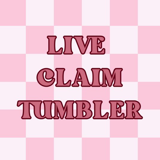 LIVE claim tumbler