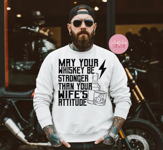 May Your Whiskey Be Strong